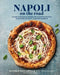 Napoli on the Road: Classic & Seasonal Recipes for Neapolitan-Style Pizza Plus Antipasti, Desserts & Drinks by Michele Pascarella