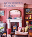 Colourful Homes for the Soul: Bright Ideas for Sustainable Homes by Sara Bird