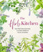 The Herb Kitchen: Recipes for Enjoying & Using Herbs in Your Cooking by Ryland Peters (Ryland Peters & Small) & Small