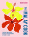 The Malay Cook: Everyday Malaysian Recipes from Grandma's Kitchen to Mine by Ranie Saidi