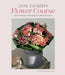 Jane Packer's Flower Course by Jane Packer