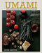 Umami: Game-Changing Recipes for Intensely Satisfying Food by Laura Santini