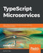 TypeScript Microservices by Parth Ghiya