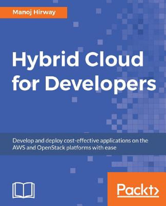 Hybrid Cloud for Developers by Manoj Hirway