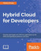 Hybrid Cloud for Developers by Manoj Hirway