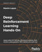 Deep Reinforcement Learning Hands-On: Apply Modern Rl Methods With Deep Q-Networks Value Iteration by Lapan, Maxim