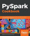 PySpark Cookbook by Tomasz Drabas, Denny Lee