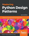 Mastering Python Design Patterns by Kamon Ayeva, Sakis Kasampalis