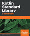 Kotlin Standard Library Cookbook by Samuel Urbanowicz