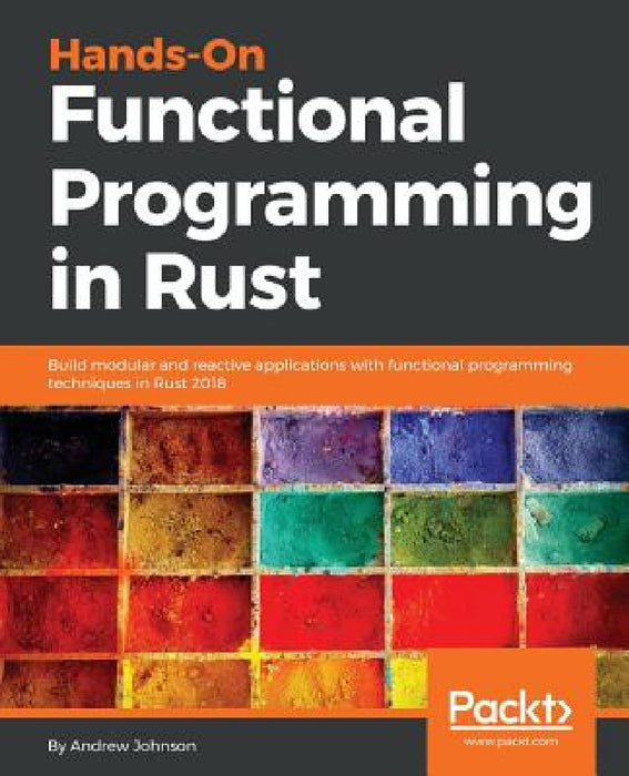 Hands-On Functional Programming in RUST by Andrew Johnson