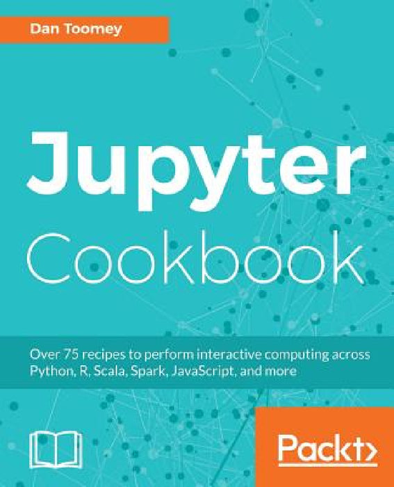 Jupyter Cookbook by Dan Toomey