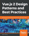 Vue.js 2 Design Patterns and Best Practices by Paul Halliday