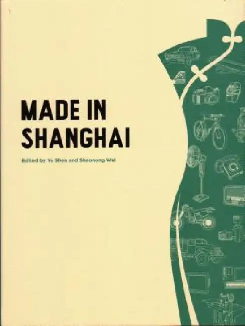 Made in Shanghai by Shen Yu
