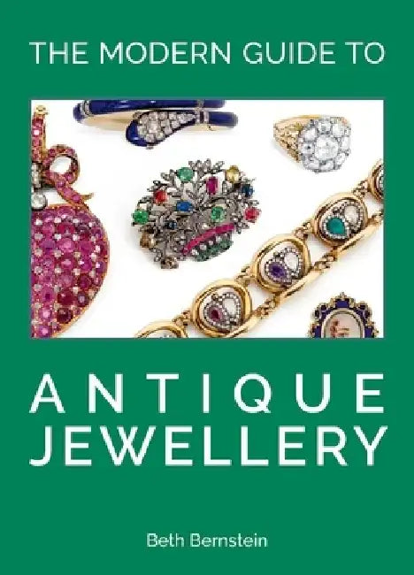 The Modern Guide to Antique Jewellery by Beth Bernstein