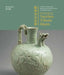 Yaozhou Wares from Museums and Art Institutes Around the World: Including Yaozhou Tribute Wares by Rose Kerr