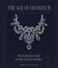 The Age of Grandeur: The Definitive Guide to 19th-Century Jewellery, from the Classical and Romantic to Art Nouveau by Daniela Mascetti, David Bennett