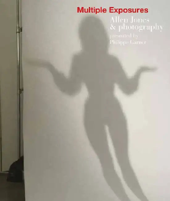 Multiple Exposures: Allen Jones & Photography by Allen Jones