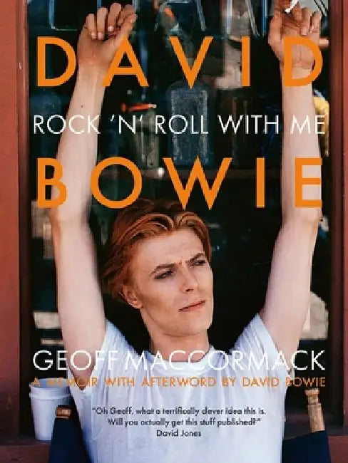 David Bowie: Rock 'n' Roll with Me by Geoff MacCormack