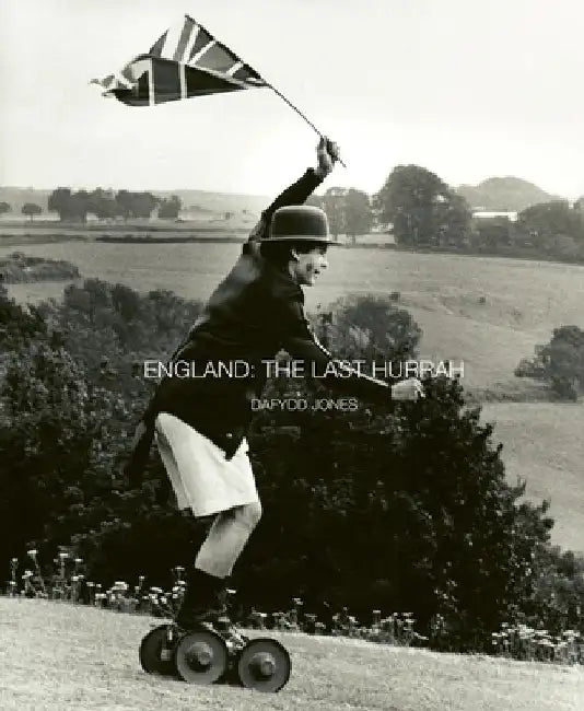 England: The Last Hurrah by Dafydd Jones