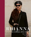 Rihanna: And the Clothes She Wears by Terry Newman