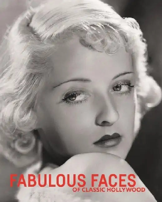 Fabulous Faces of Classic Hollywood by Robert Dance