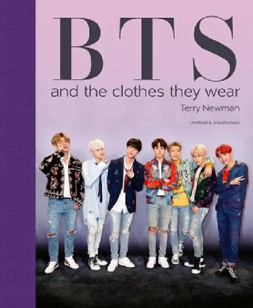 Bts: And the Clothes They Wear by Terry Newman