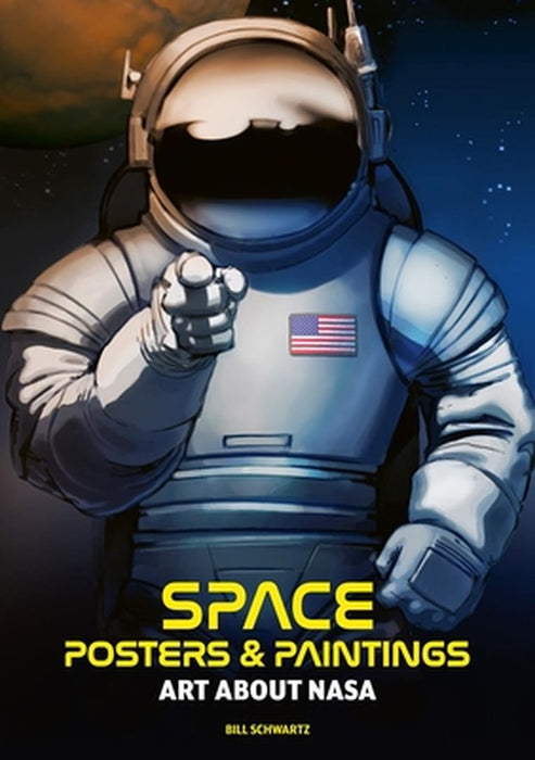 Space Posters and Paintings: Art about NASA by Bill Schwarz