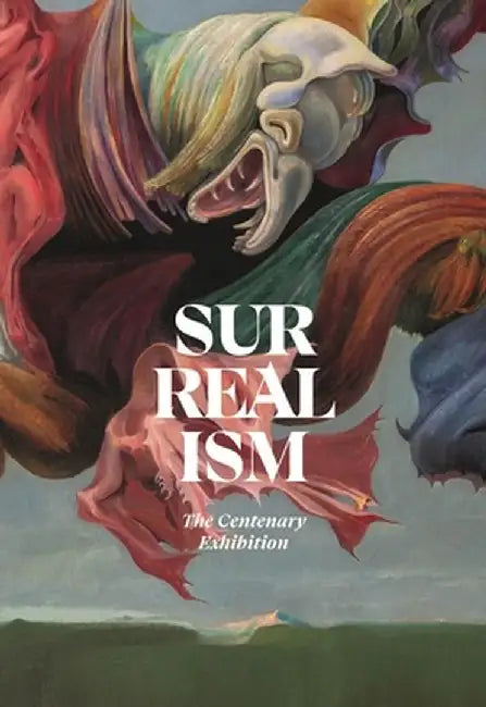 Surrealism: First and Always: The Centenary Exhibition by Acc Artbooks