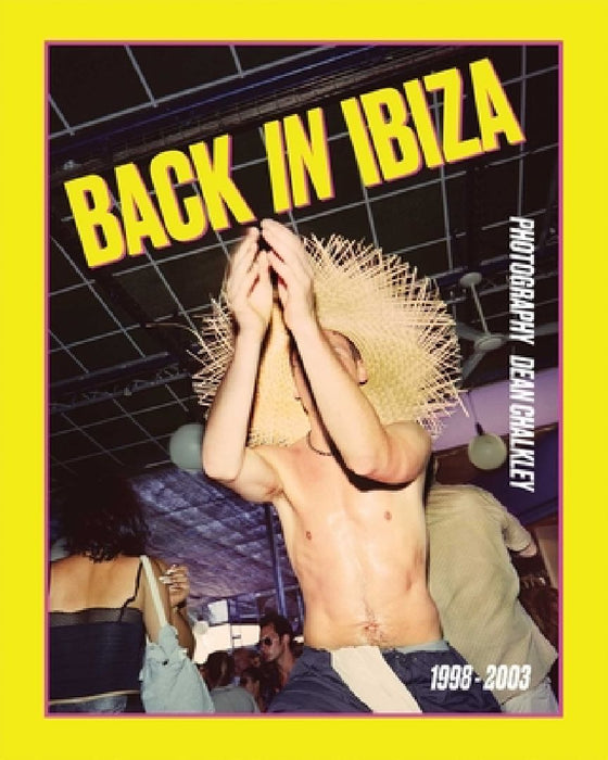 Back in Ibiza: 1998-2003 by Dean Chalkley