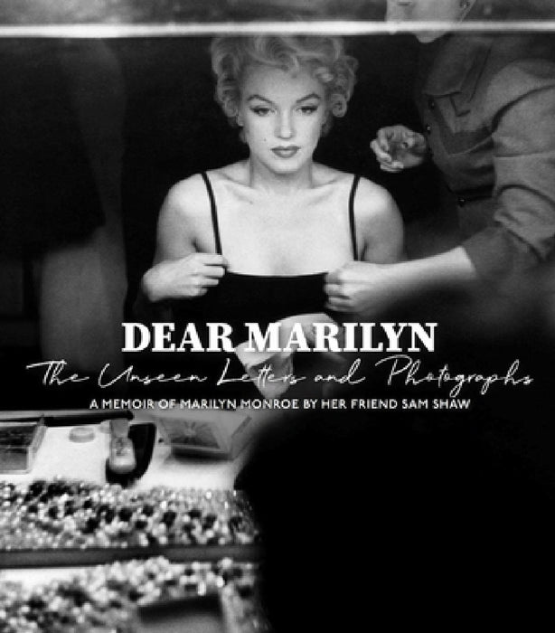 Dear Marilyn: The Unseen Letters and Photographs by Sam Shaw