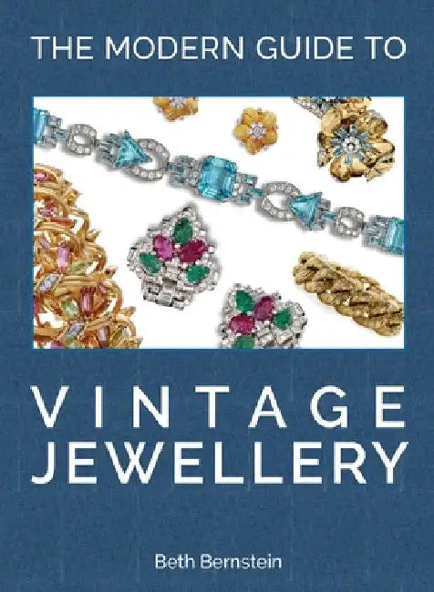 The Modern Guide to Vintage Jewellery by Beth Bernstein