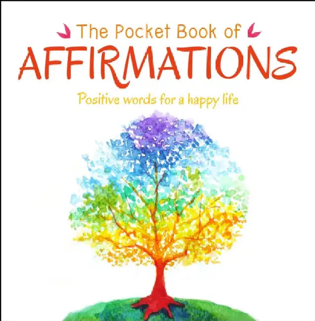 The Pocket Book of Affirmations: Positive Words for a Happy Life by Anne Moreland