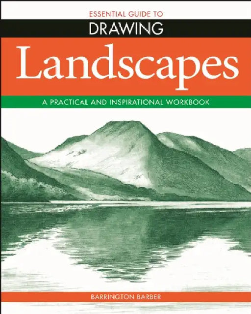 Essential Guide to Drawing: Landscapes by Barrington Barber
