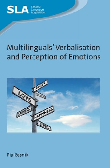 Multilinguals' Verbalisation and Perception of Emotions by Pia Resnik