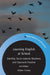 Learning English at School: Identity, Socio-Material Relations and Classroom Practice by Kelleen Toohey