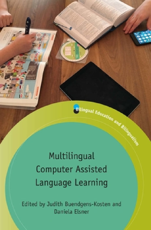 Multilingual Computer Assisted Language Learning by Judith Buendgens-Kosten, Daniela Elsner