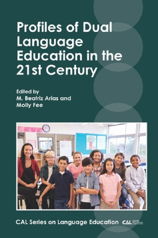 Profiles of Dual Language Education in the 21st Century by M. Beatriz Arias, Molly Fee