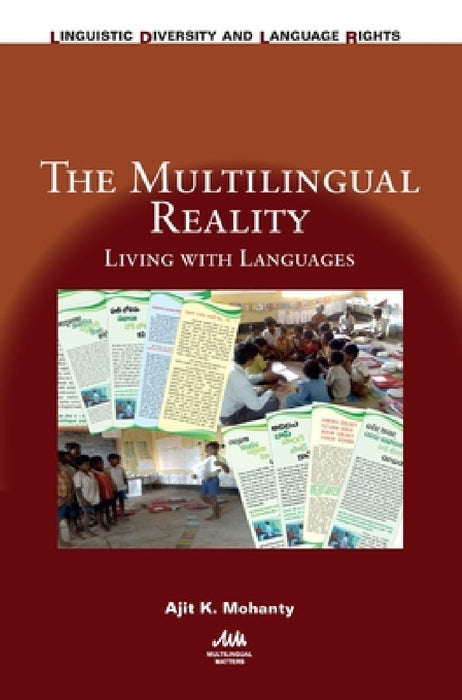 The Multilingual Reality: Living with Languages by Ajit K. Mohanty