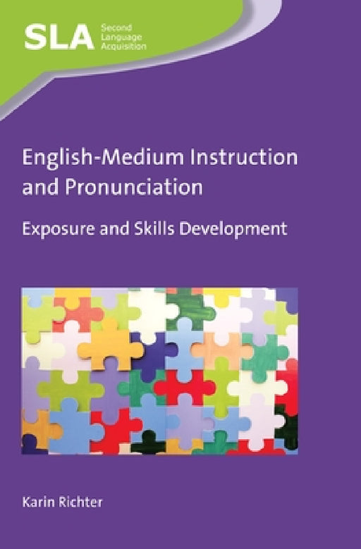 English-Medium Instruction and Pronunciation: Exposure and Skills Development by Karin Richter
