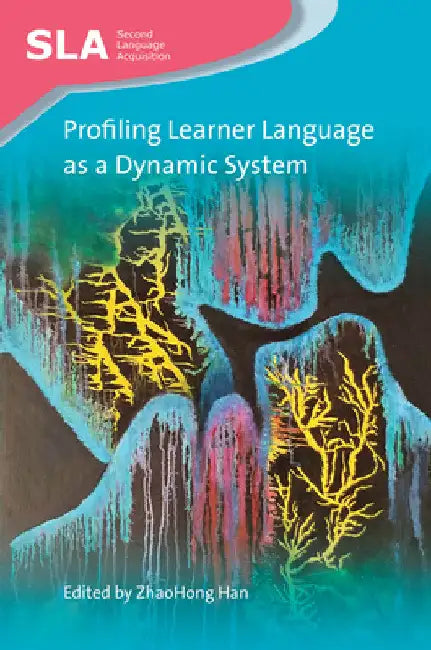Profiling Learner Language as a Dynamic System by Zhaohong Han