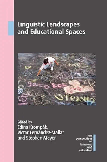 Linguistic Landscapes and Educational Spaces by Edina Krompák