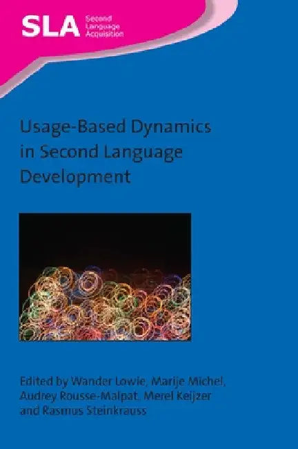 Usage-Based Dynamics in Second Language Development by Wander Lowie