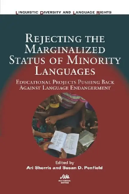 Rejecting the Marginalized Status of Minority Languages: Educational Projects Pushing Back Against Language Endangerment by Ari Sherris