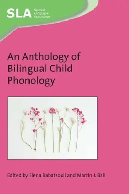 An Anthology of Bilingual Child Phonology by Elena Babatsouli