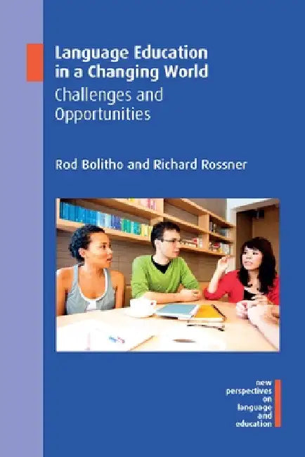 Language Education in a Changing World: Challenges and Opportunities by Rod Bolitho