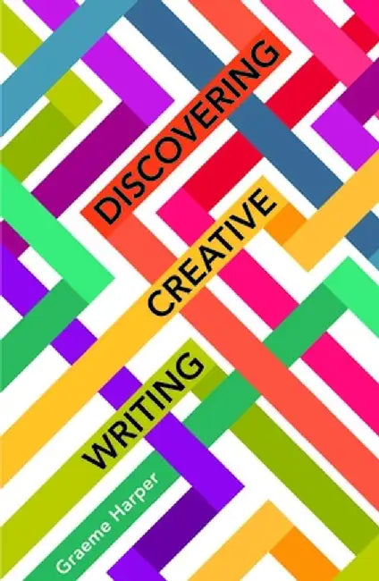 Discovering Creative Writing by Graeme Harper