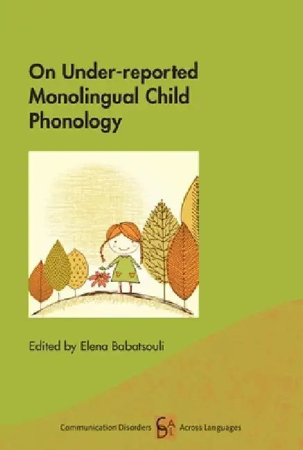 On Under-Reported Monolingual Child Phonology by Elena Babatsouli