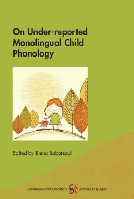 On Under-Reported Monolingual Child Phonology by Elena Babatsouli