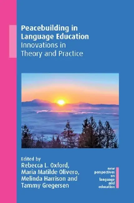 Peacebuilding in Language Education: Innovations in Theory and Practice by Rebecca L. Oxford