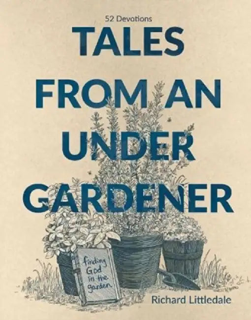 Tales from an Under-Gardener by Richard Littledale